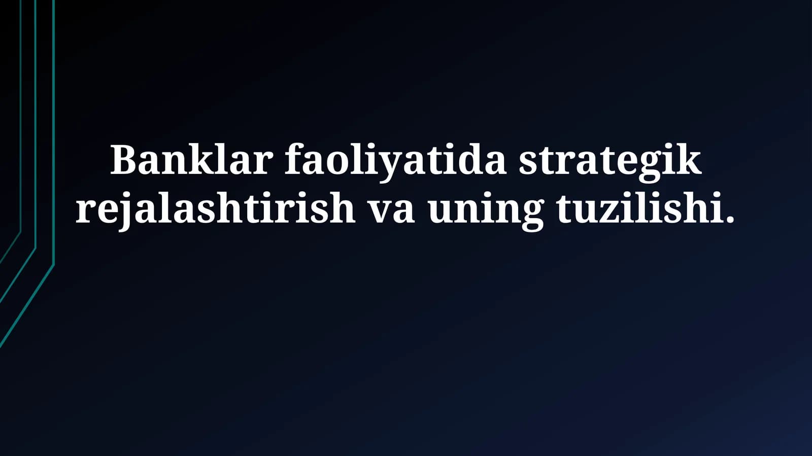 Banklar faoliyatida strategik rejalashtirish va uningtuzilishi