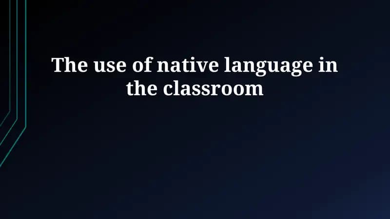 Leveraging the Native Language: Benefits and Bridges