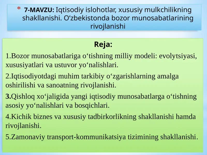 : Iqtisodiy islohotlar, xususiy mulkchilikning shakllanishi. O‘zbekistonda bozor munosabatlarining rivojlanishi