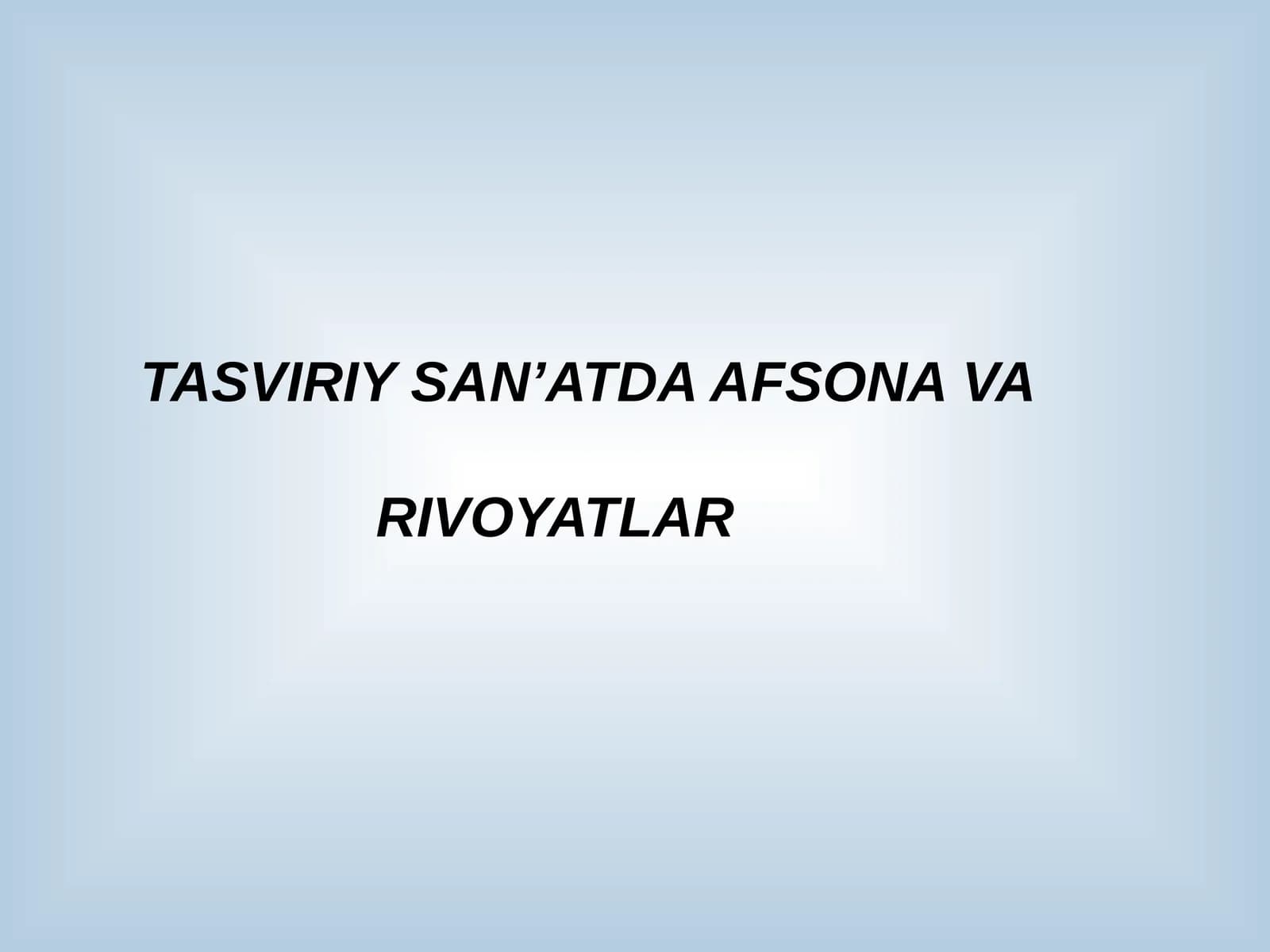 TASVIRIY SAN’ATDA AFSONA VA RIVOYATLAR