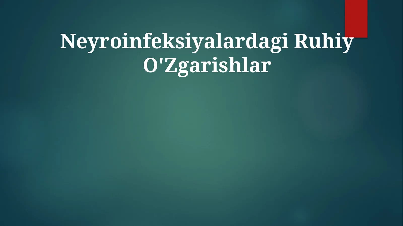 Neyroinfeksiyalardagi Ruhiy O'Zgarishlar