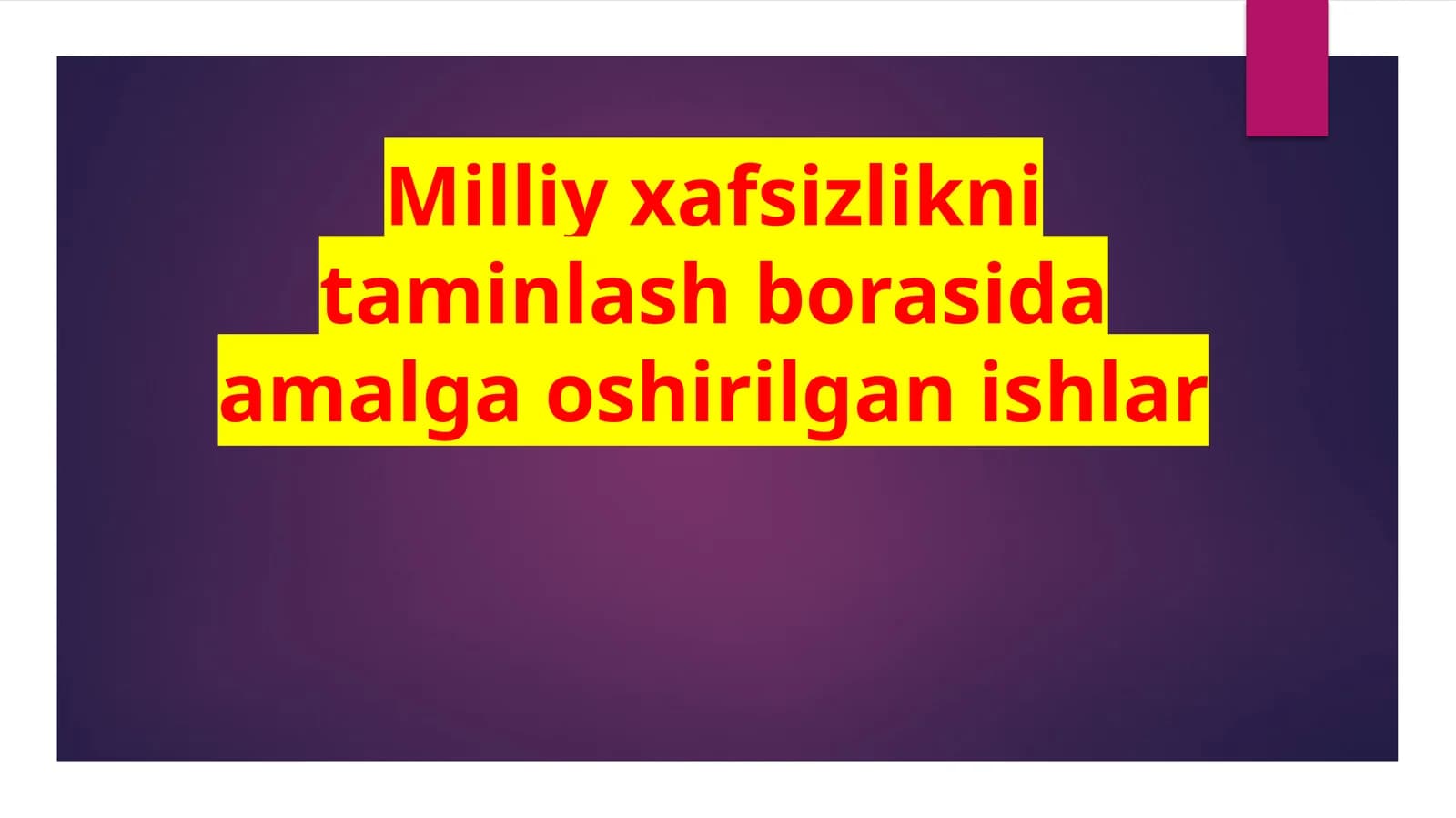 Milliy xafsizlikni taminlash borasida amalga oshirilgan ishlar