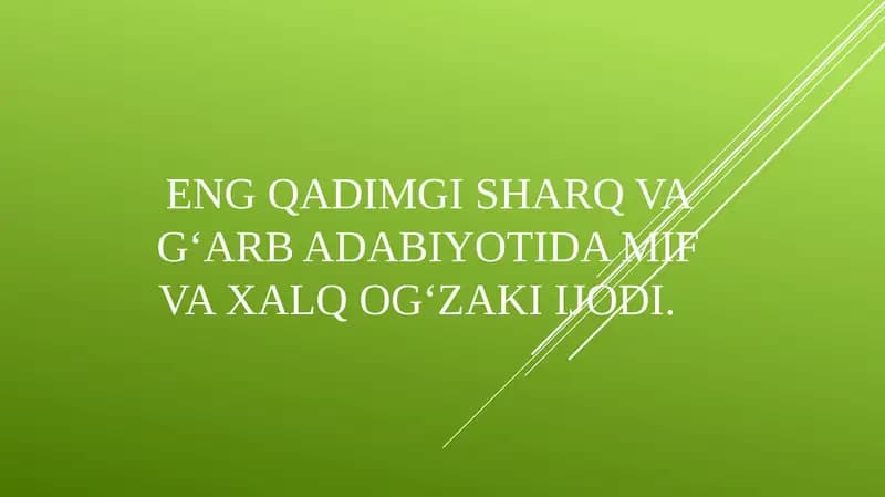 Eng qadimgi Sharq va G‘arb adabiyotida mif va xalq og‘zaki ijodi