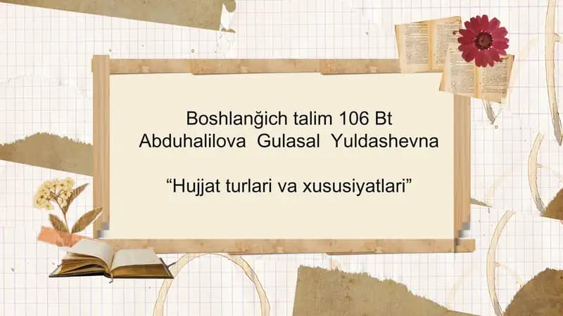 Hujjat turlari va xususiyatlari