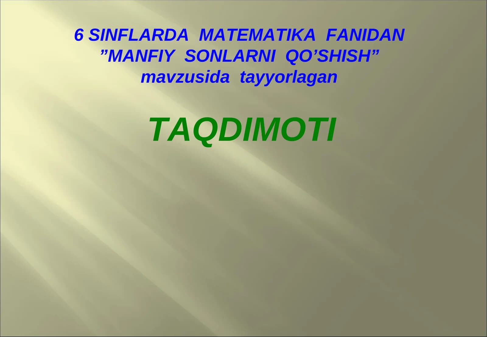 "6 SINFLARDA MATEMATIKA FANIDAN”MANFIY SONLARNI QO’SHISH”