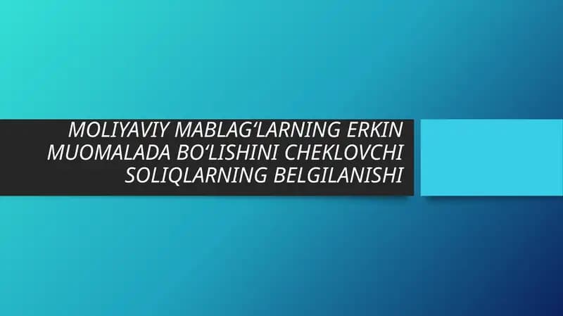 Moliyaviy mablag‘larning erkin muomalada bo‘lishini cheklovchi soliqlarning belgilanishi