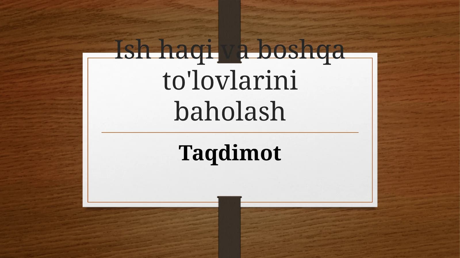 Ish haqi va boshqa to'lovlarini baholash