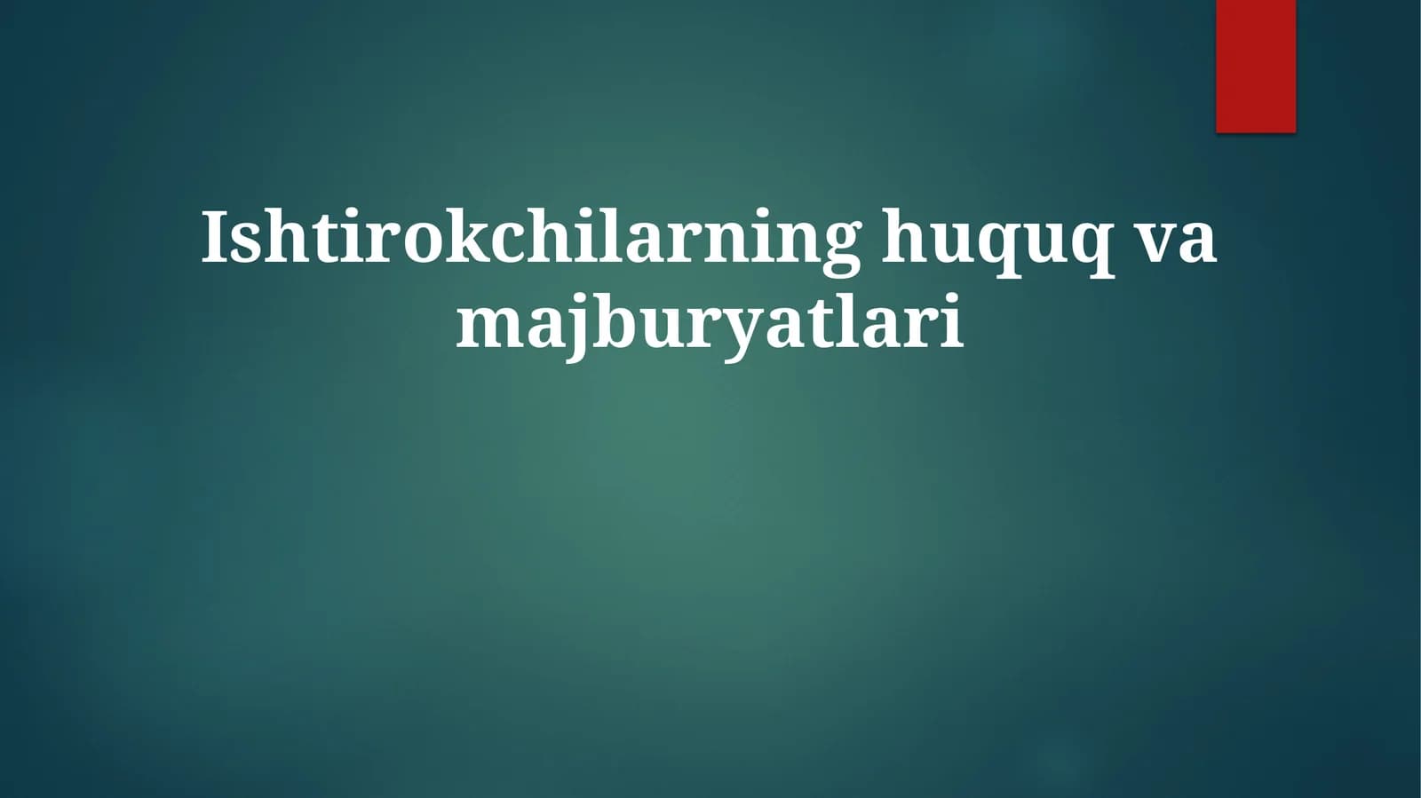 Ishtirokchilarning huquq va majburiyatlari