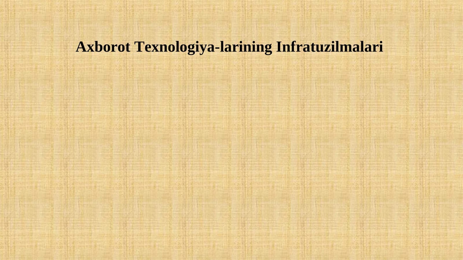 Axborot Texnologiya-larining Infratuzilmalari