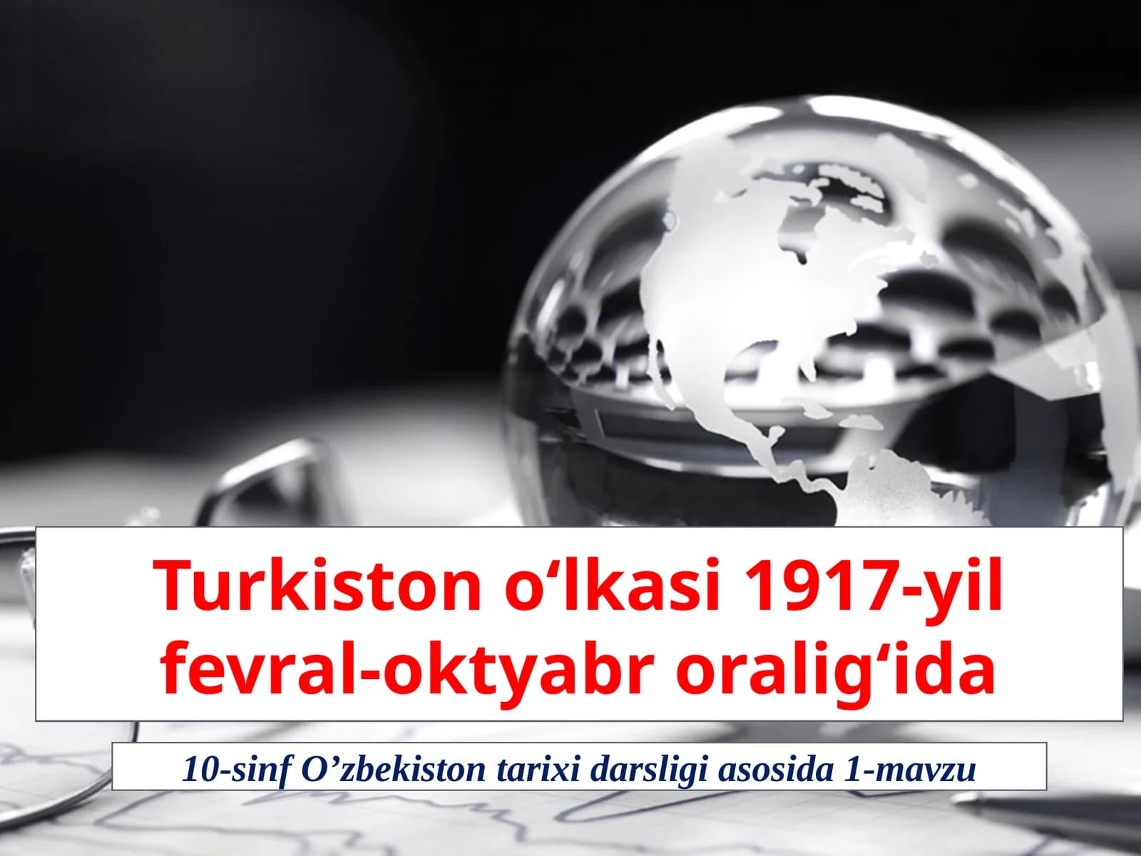 10-sinf O'zbekiston tarixi dars ishlanma. Turkiston o'lkasi 1917-yil fevral-oktyabr oralig'ida