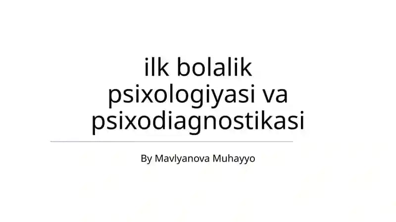 ilk bolalik psixologiyasi va psixodiagnostikasi