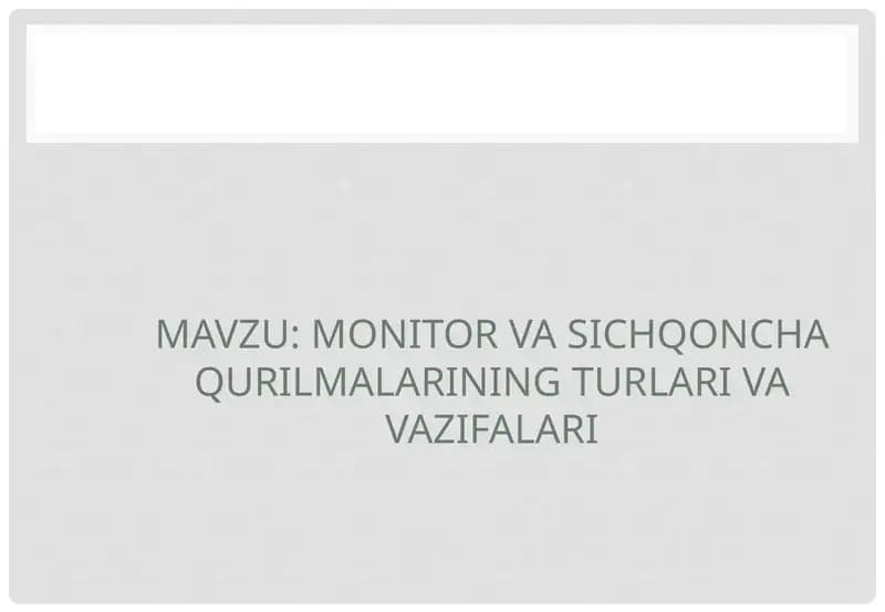 Monitor va sichqoncha qurilmalarining turlari va vazifalari