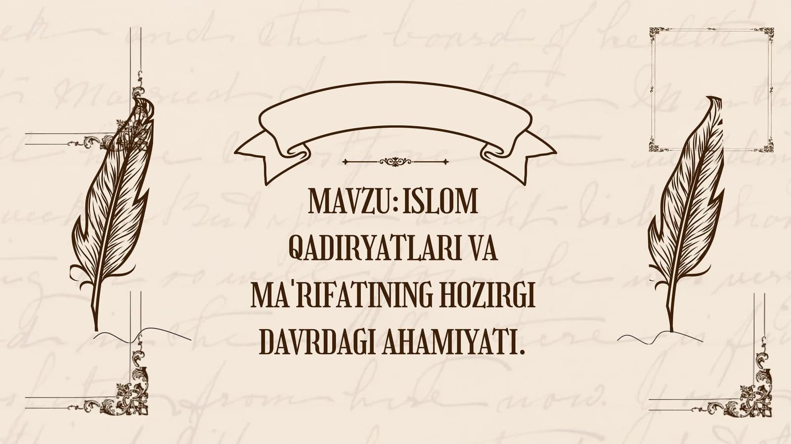 ISLOM QADIRYATLARI VA MA'RIFATINING HOZIRGI DAVRDAGI AHAMIYATI