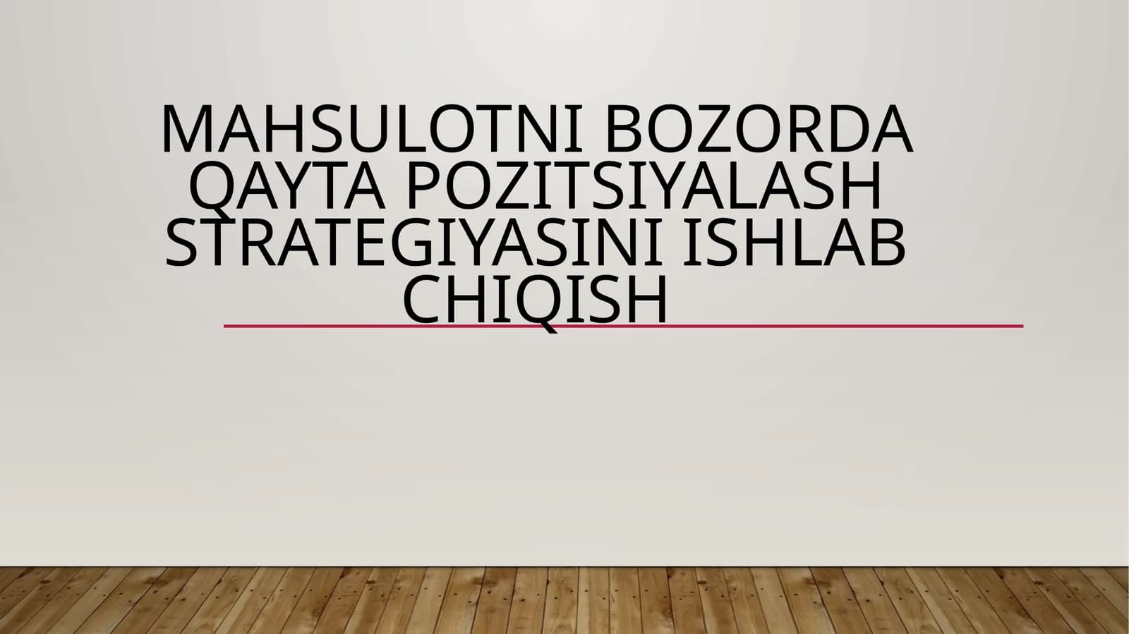 Mahsulotni bozorda qayta pozitsiyalash strategiyasini ishlab chiqish