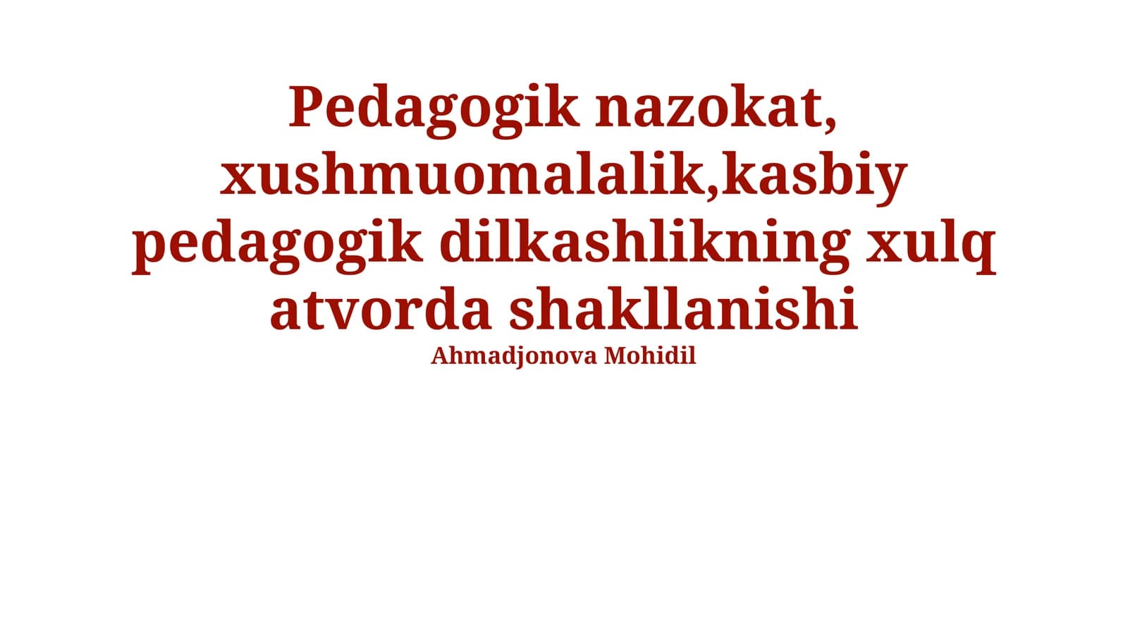Pedagogik nazokat, xushmuomalalik, kasbiy pedagogik dilkashlikning xulq atvorda shakllanishi