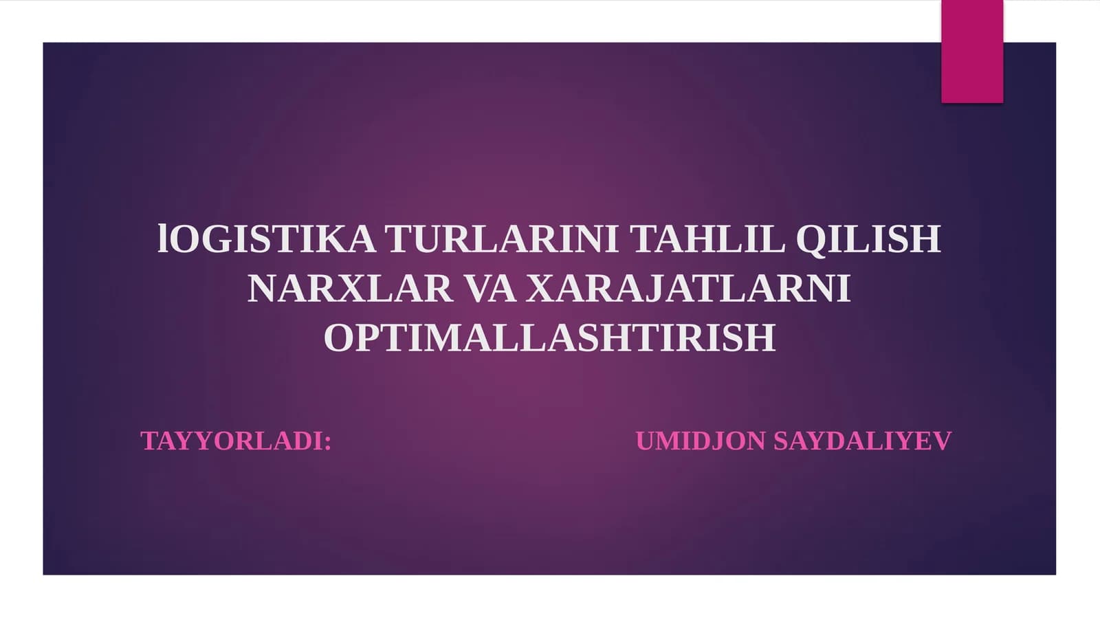 Logistika Turlarini Tahlil Qilish Narxlari va Xarajatlarni Optimallashtirish