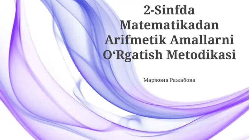 2-Sinfda Matematikadan Arifmetik Amallarni OʻRgatish Metodikasi