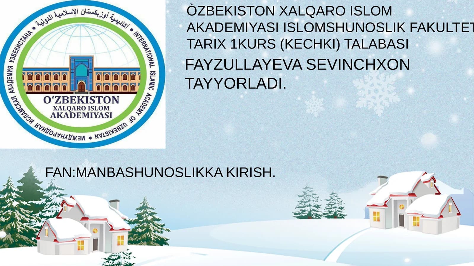 ʻOʻZBEKISTON XALQARO ISLOM AKADEMIYASI ISLOM SHUNOSLIK FAKULTETI TARIX 1-KURS (KECHKI) TALABASI
