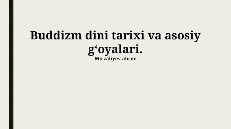 Buddizm dini tarixi va asosiy g‘oyalari