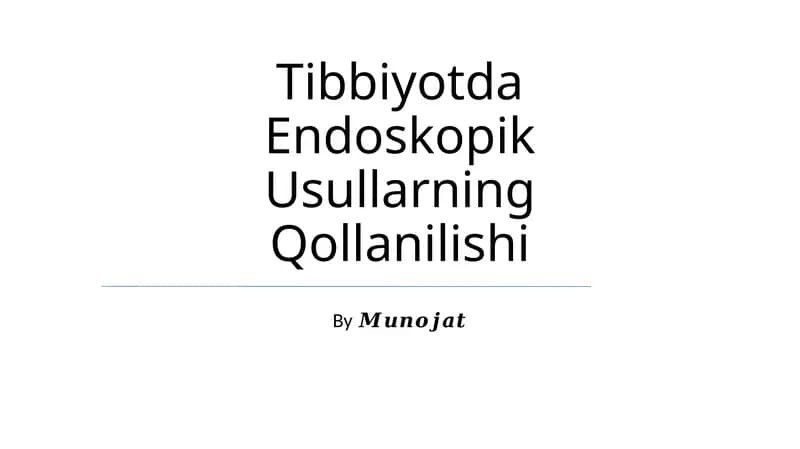Tibbiyotda Endoskopik Usullarning Qollanilishi