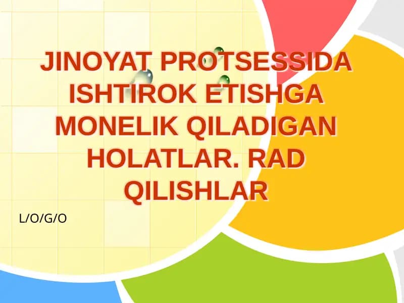 JINOYAT PROTSESSIDA ISHTIROK ETISHGA MONELIK QILADIGAN HOLATLAR. RAD QILISHLAR
