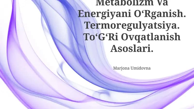 Metabolizm Va Energiyani OʻRganish. Termoregulyatsiya. ToʻGʻRi Ovqatlanish Asoslari