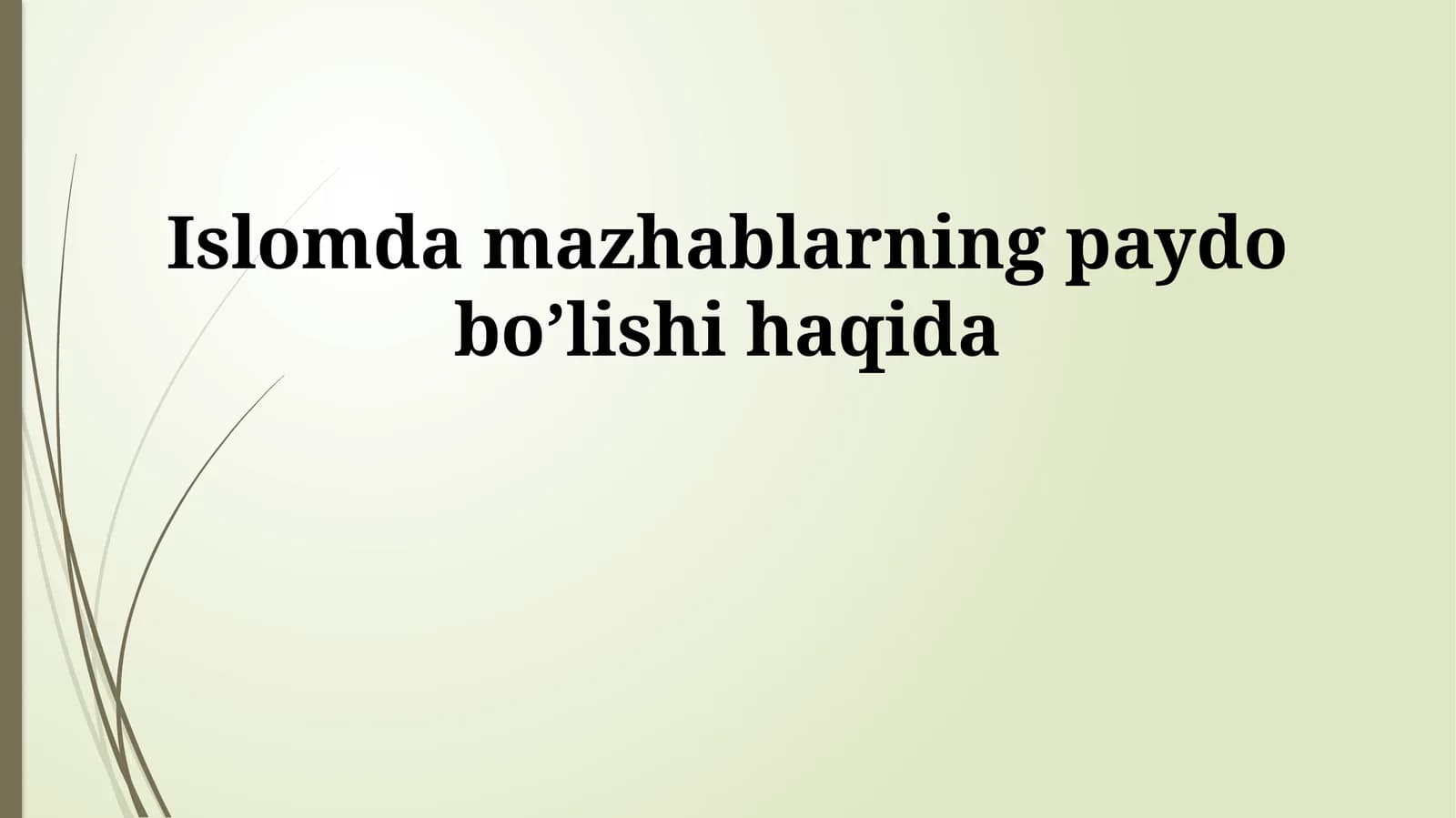 Islomda mazhablarning paydo boʼlishi haqida