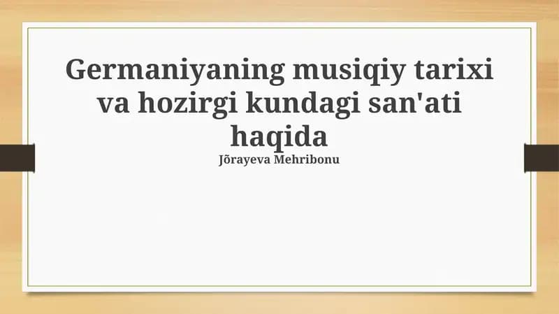 Germaniyaning musiqiy tarixi va hozirgi kundagi san'ati haqida