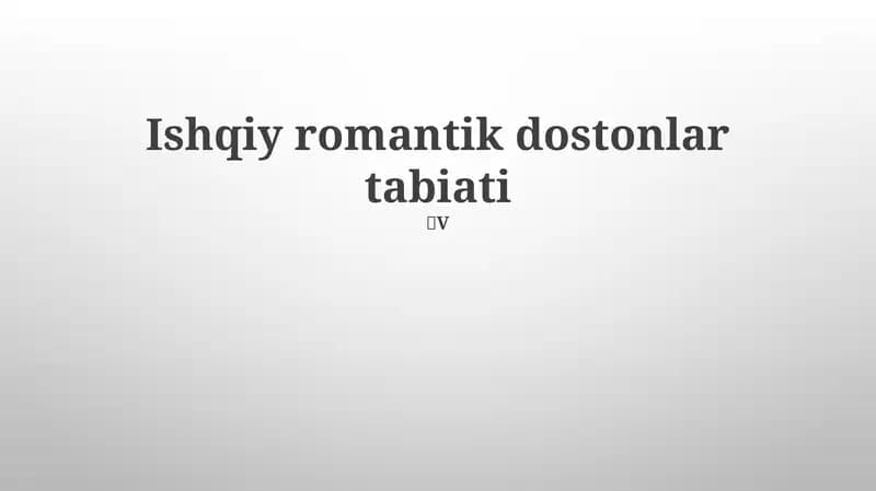 Ishqiy romantik dostonlar tabiati