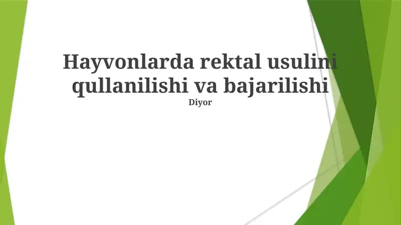 Hayvonlarda rektal usulini qullanilishi va bajarilishi
