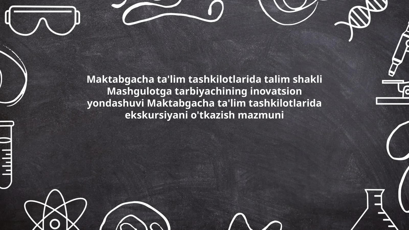 Maktabgacha ta'lim tashkilotlarida talim shakli Mashgulotga tarbiyachining inovatsion yondashuvi Maktabgacha ta'lim tashkilotlarida ekskursiyani o'tkazish mazmuni