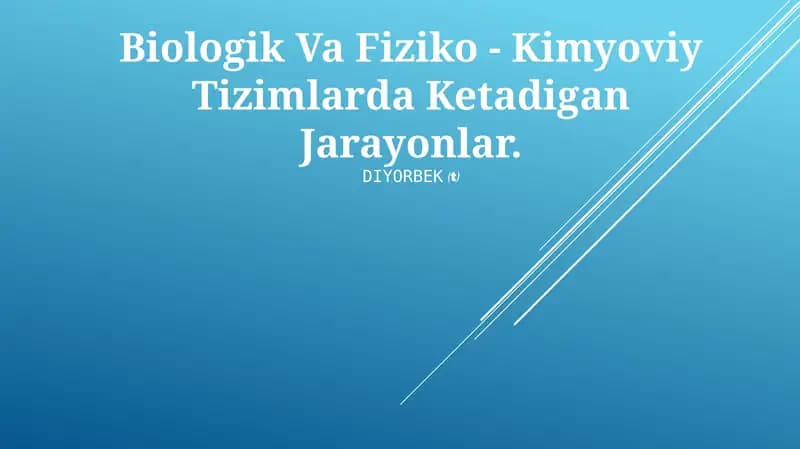Biologik Va Fiziko - Kimyoviy Tizimlarda Ketadigan Jarayonlar