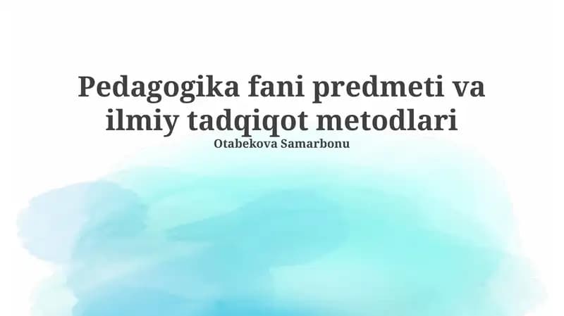 Pedagogika fani predmeti va ilmiy tadqiqot metodlari
