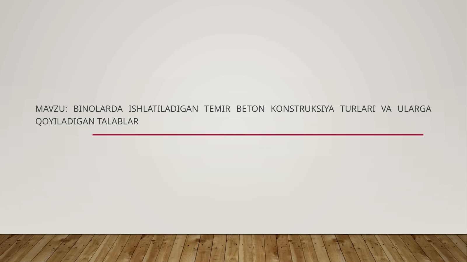 Binolarda ishlatiladigan temir-beton konstruksiyalarning turlari va ularga qo‘yiladigan talablar mavzusida taqdimot