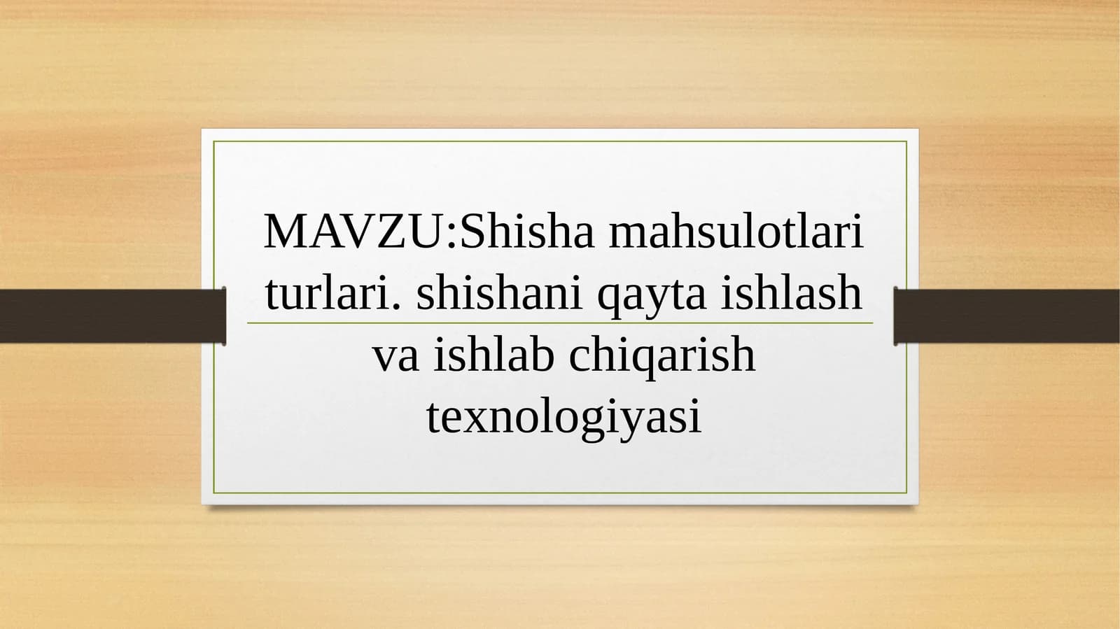 Shisha mahsulotlari turlari. shishani qayta ishlash va ishlab chiqarish texnologiyasi