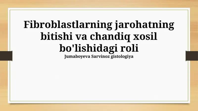 Fibroblastlarning jarohatning bitishi va chandiq xosil bo'lishidagi roli