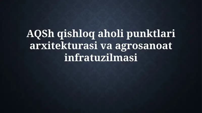 Qishloq aholi punktlari arxitekturasi va agro-sanoat infratuzilmasi