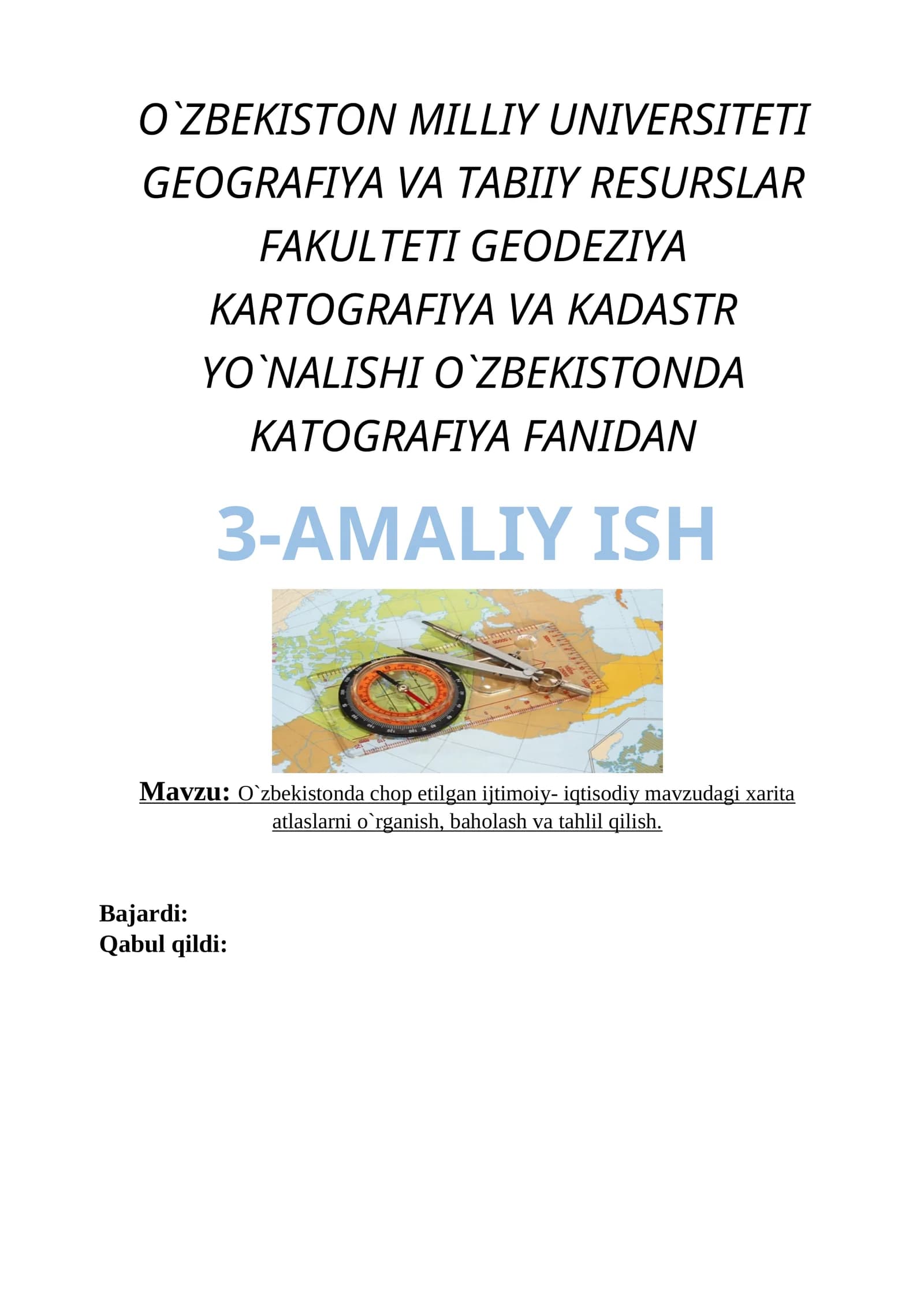 O`zbekistonda chop etilgan ijtimoiy- iqtisodiy mavzudagi xarita atlaslarni o`rganish, baholash va tahlil qilish