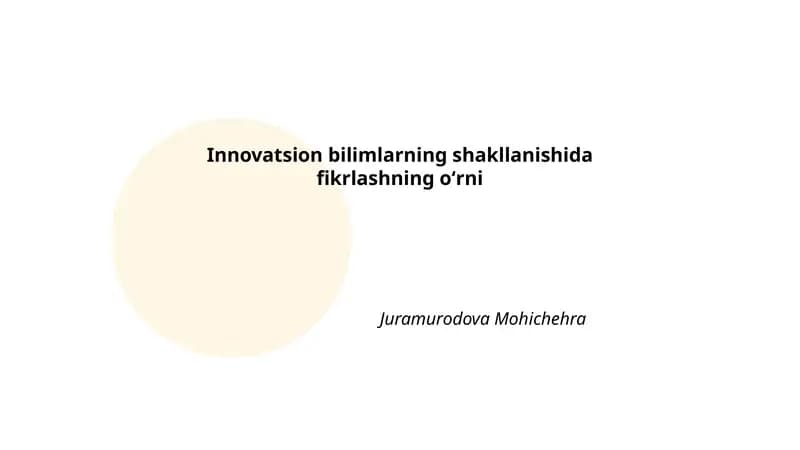 Tanqidiy fikrlashning innovatsion bilimlarni shakllantirishdagi oʻrni
