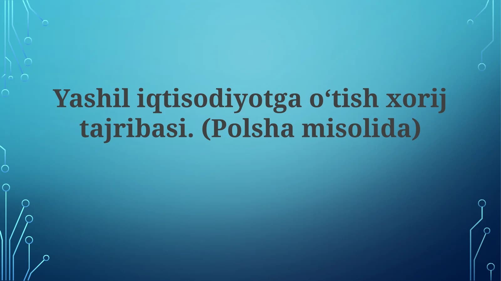 Yashiliqtisodiyotgaoʻtishxorijtajribasi