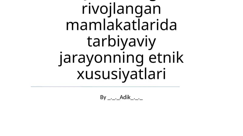 Jahonning rivojlangan mamlakatlarida tarbiyaviy jarayonning etnik xususiyatlari