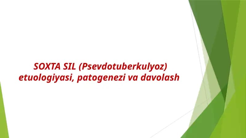 SOXTA SIL (Psevdotuberkulyoz) etiologiyasi, patogenezi va davolash