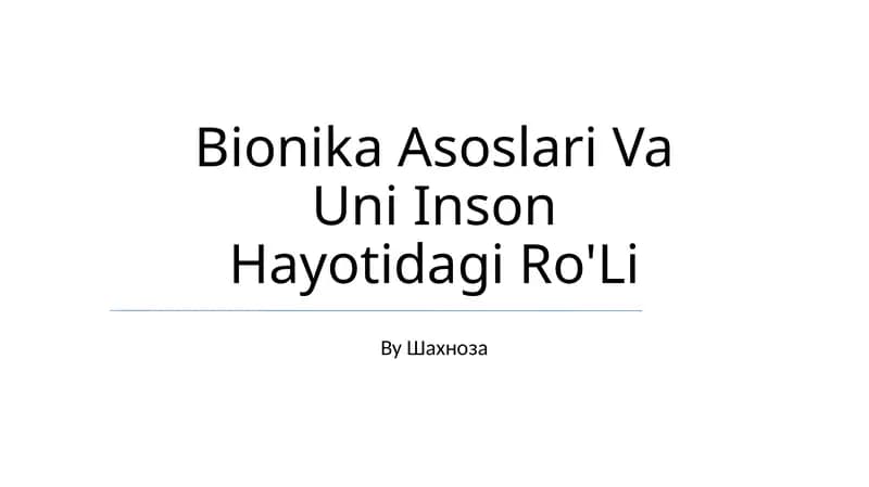Bionika Asoslari Va Uni Inson Hayotidagi Ro'Li