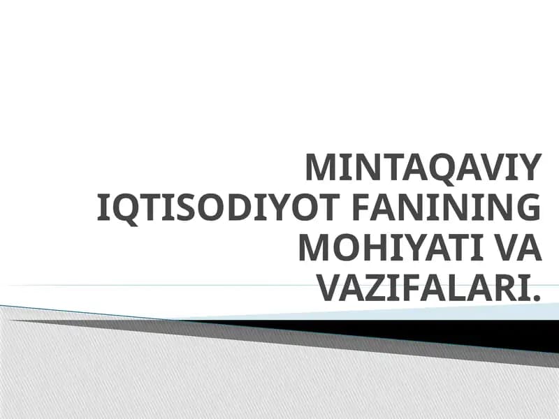 Mintaqaviy iqtisodiyot fanining mohiyati va vazifalari