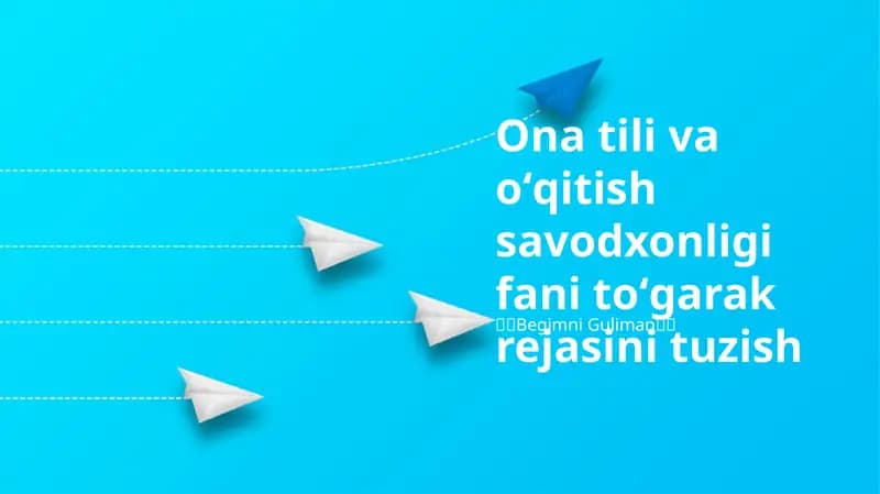 Ona tili va oʻqitish savodxonligi fani toʻgarak rejasini tuzish