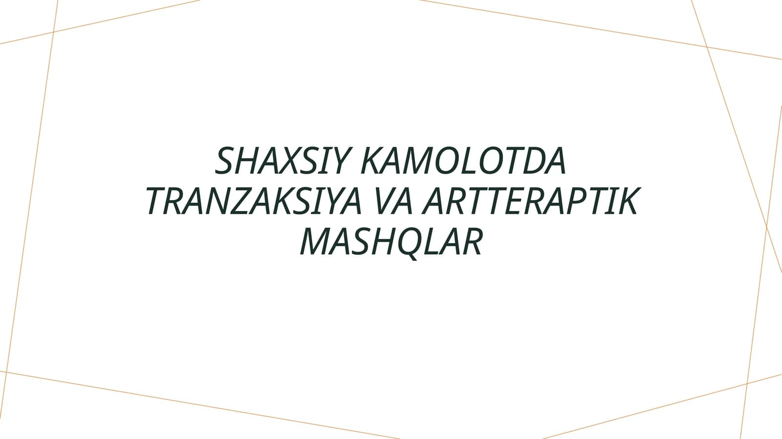 Shaxsiy kamolotda tranzaksiya va artteraptik mashqlar