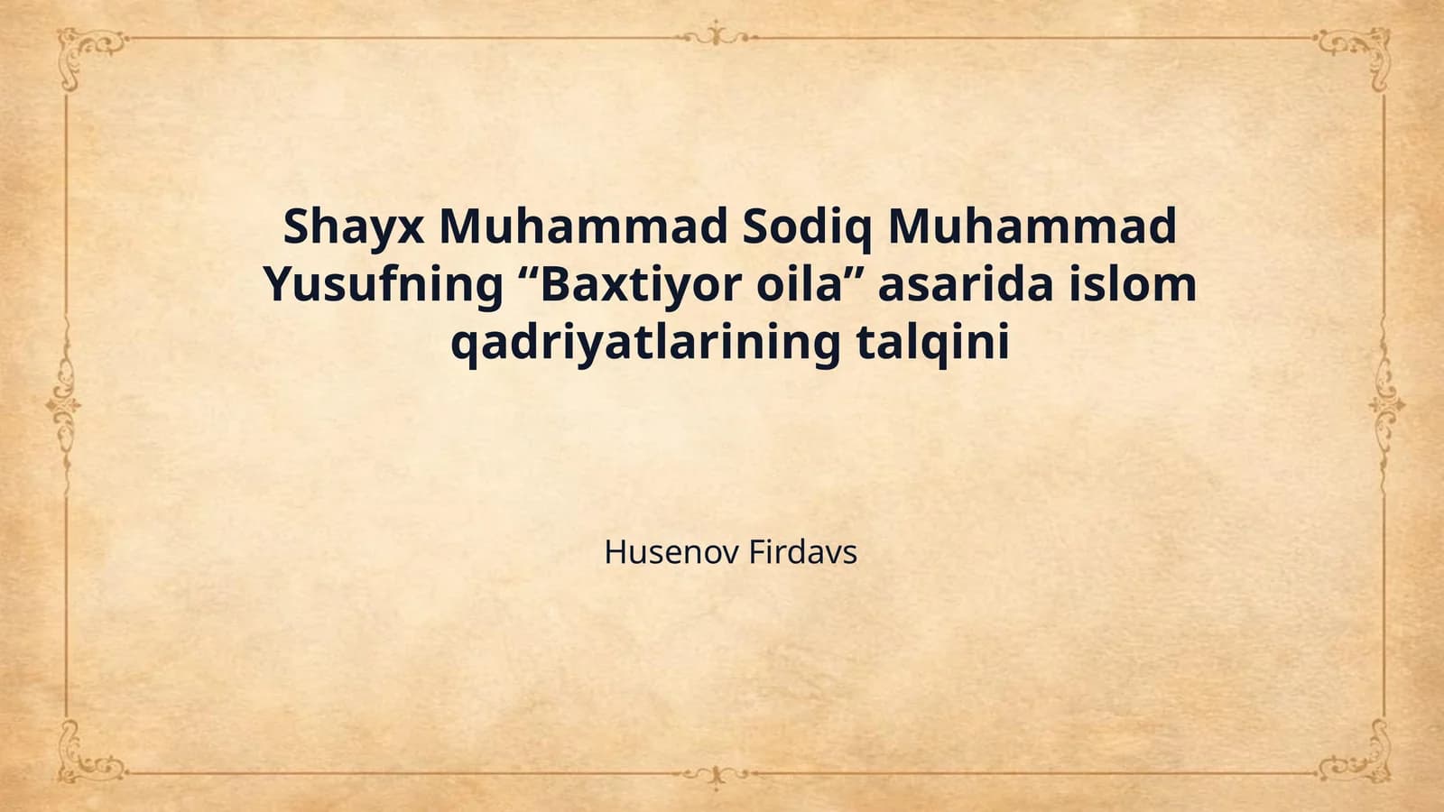 Shayx Muhammad Sodiq Muhammad Yusufning “Baxtiyor oila” asarida islom qadriyatlarining talqini
