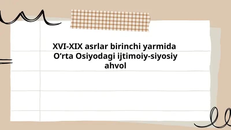 XVI-XIX asrlar birinchi yarmida  Oʻrta Osiyodagi ijtimoiy-siyosiy ahvol
