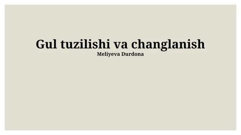 Gul tuzilishi va changlanish