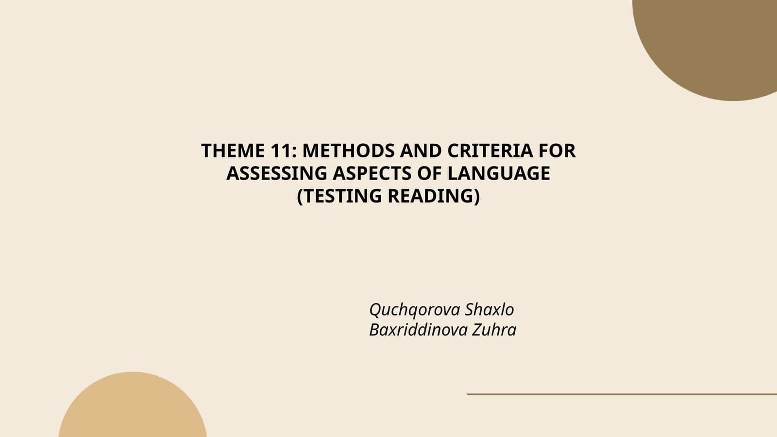 THEME 11: METHODS AND CRITERIA FOR ASSESSING ASPECTS OF LANGUAGE (TESTING READING)